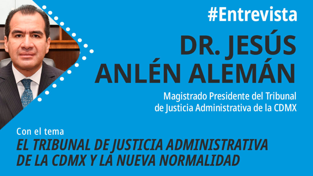 foro jurídico Entrevista al magistrado presidente del Tribunal de Justicia Administrativa, Jesús Anlén