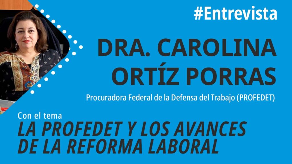 Foro jurídico La PROFEDET y los avances de la reforma laboral