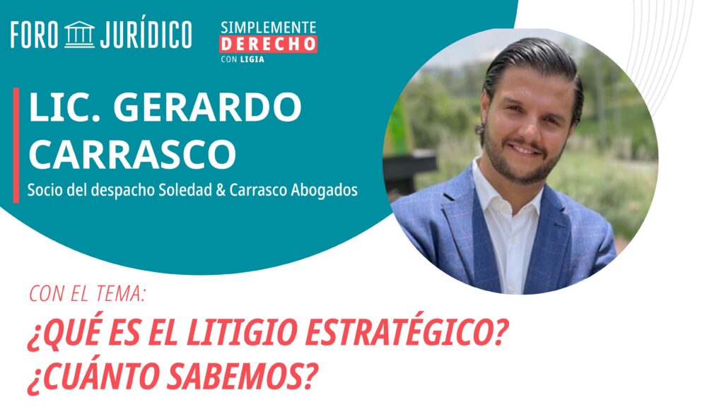 foro jurídico Qué es el litigio estratégico Gerardo Carrasco