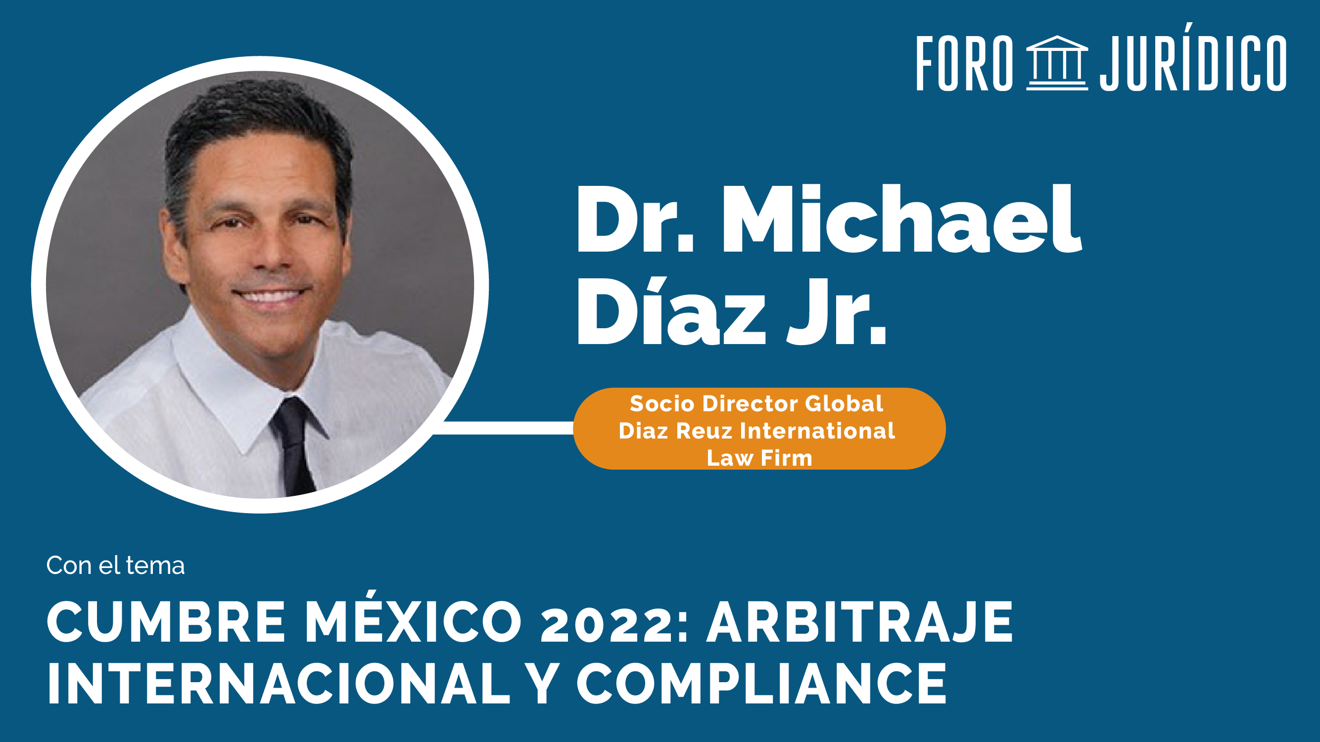 foro jurídico Cumbre México 2022. Arbitraje Internacional y Compliance