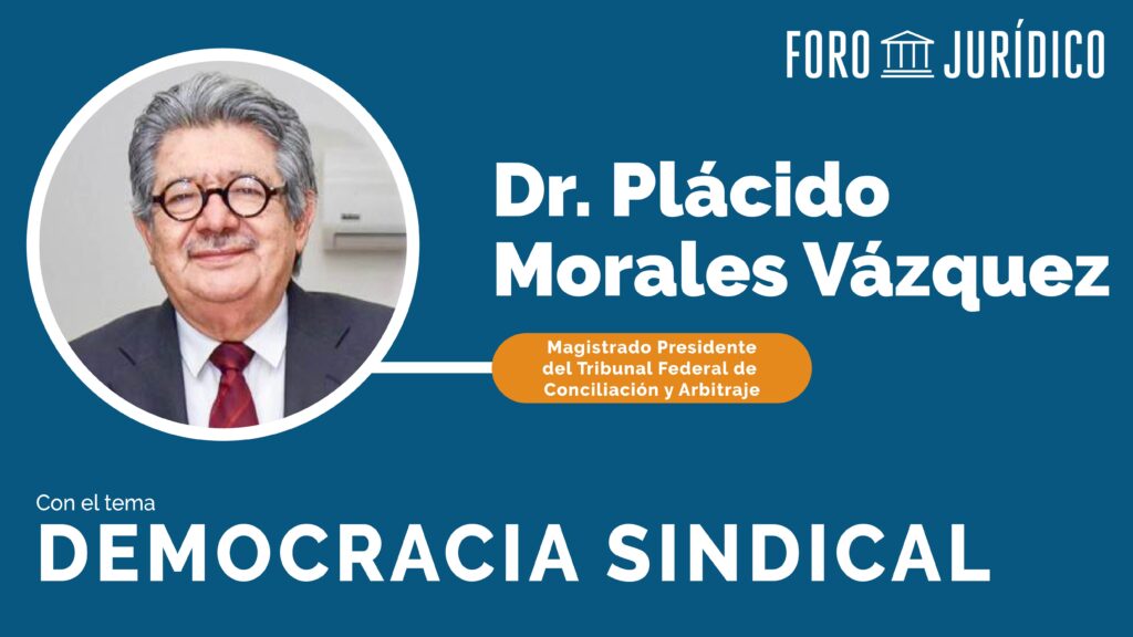 foro jurídico Democracia Sindical | Plácido Morales Vázquez