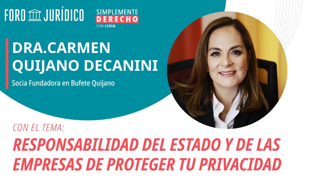 foro jurídico Responsabilidad del Estado y de las empresas de proteger tu privacidad Carmen Quijano
