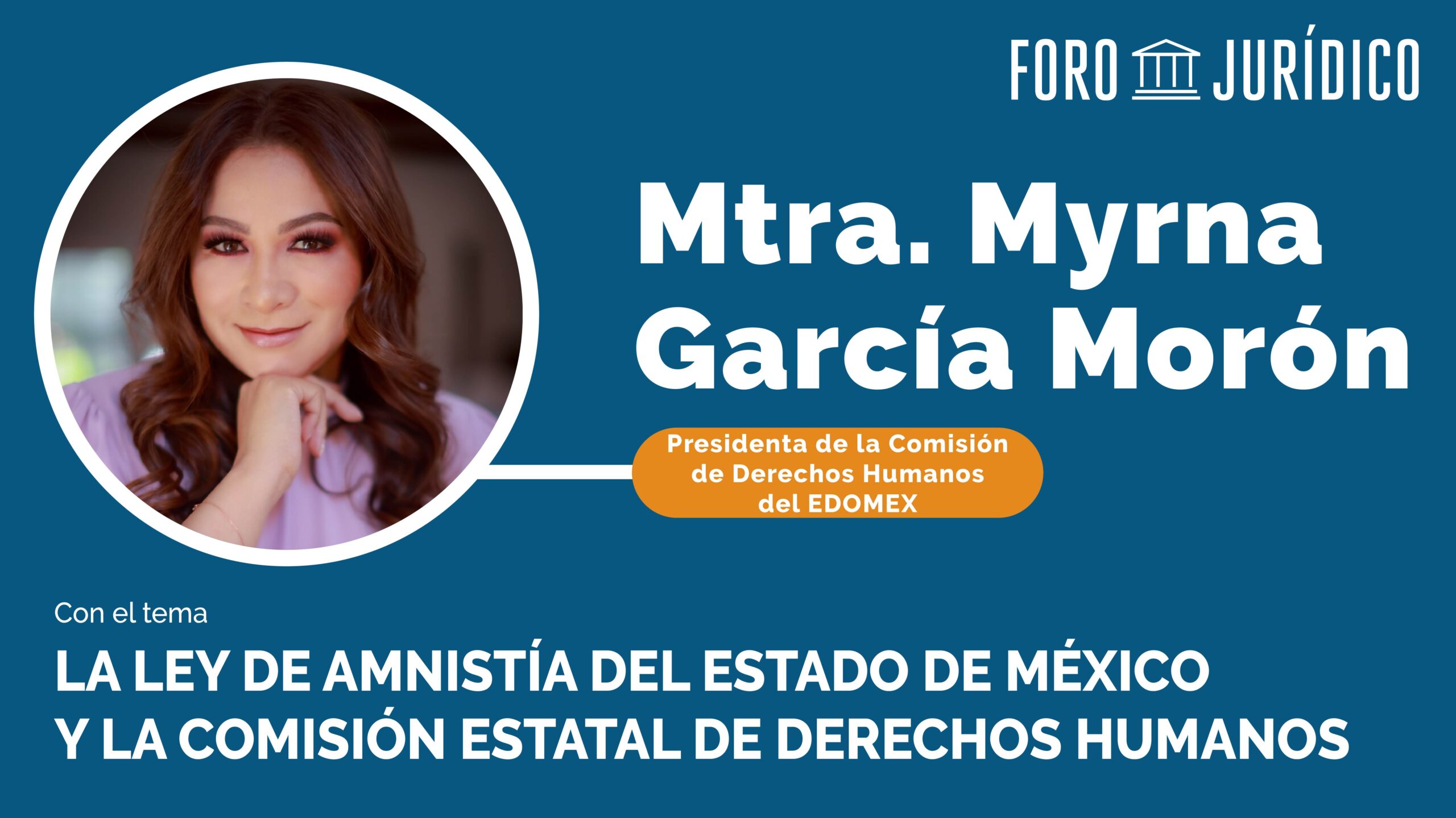 foro jurídico La Ley de Amnistía del Estado de México y la Comisión Estatal de Derechos Humanos Myrna García