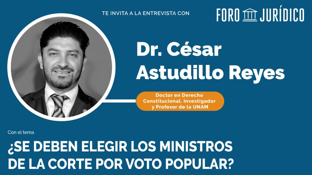 foro jurídico entrevista César Astudillo reyes