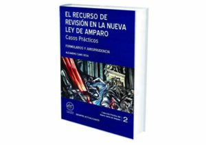 El Recurso de Revisión en la Nueva Ley de Amparo, Casos Prácticos ...
