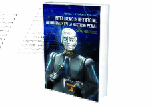 reseña libro Inteligencia Artificial- Algoritmos en la Justicia Penal. Casos prácticos