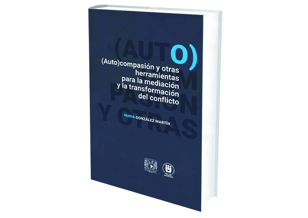 reseña (Auto)compasión y otras herramientas para la Mediación y la transformación del conflicto